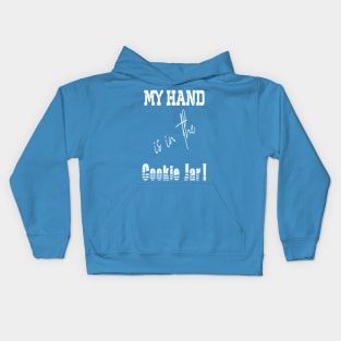 My hand is in the Cookie Jar! Kids Hoodie